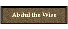 Abdul the Wise