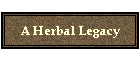A Herbal Legacy