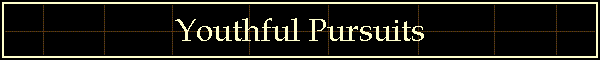 Youthful Pursuits